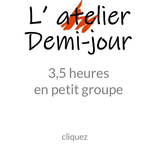 Atelier de 3,5 heures en petit groupe